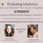 Reclaiming Wholeness; A Somatic Guided Meditation Group For Adoptees Only