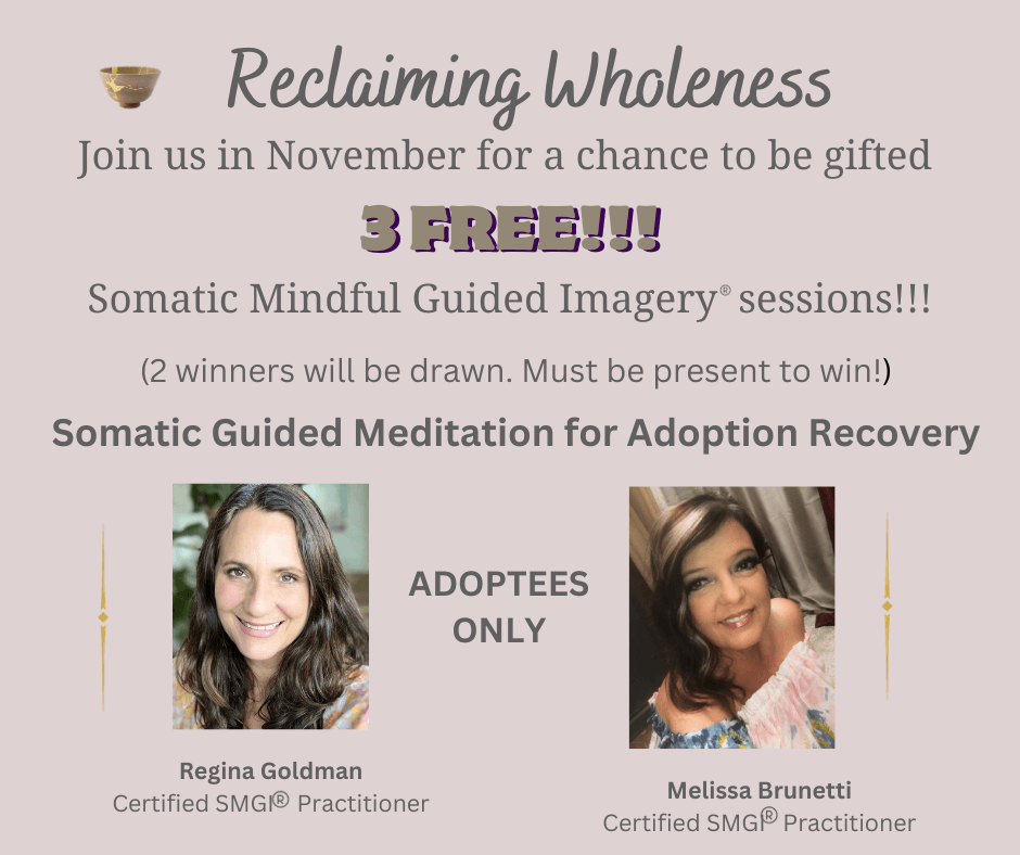 Reclaiming Wholeness; A Somatic Guided Meditation Group For Adoptees Only